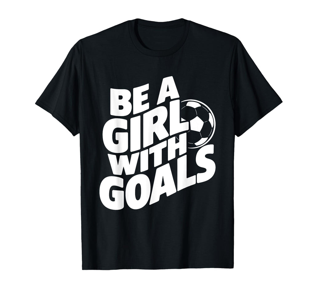 Be Goals Soccer Player Soccer T-Shirt - Casual Everyday Wear Unisex
