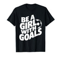 Be Goals Soccer Player Soccer T-Shirt - Casual Everyday Wear Unisex