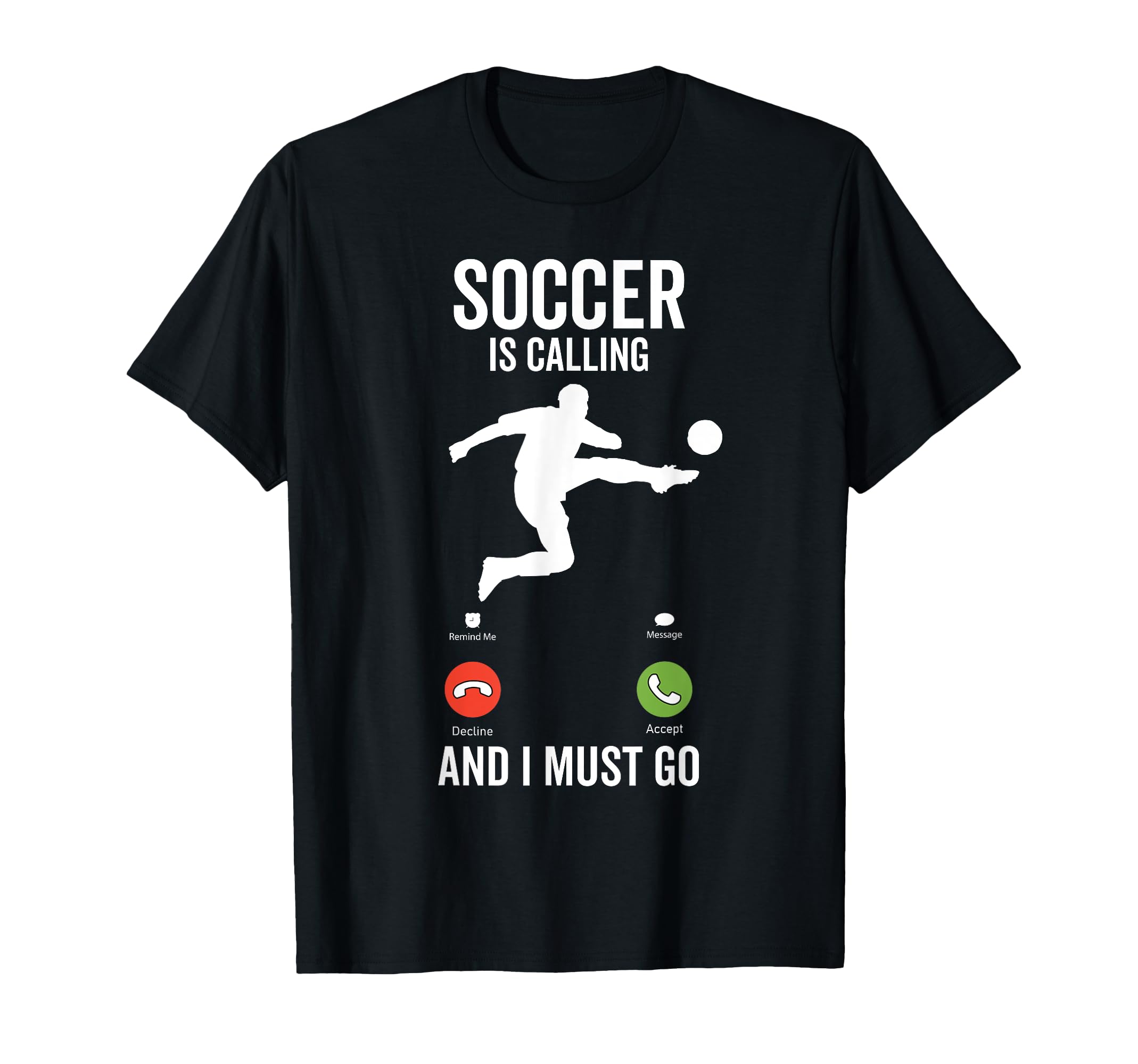 Soccer Is Calling Funny Player T-Shirt - Casual Everyday Wear Men Women