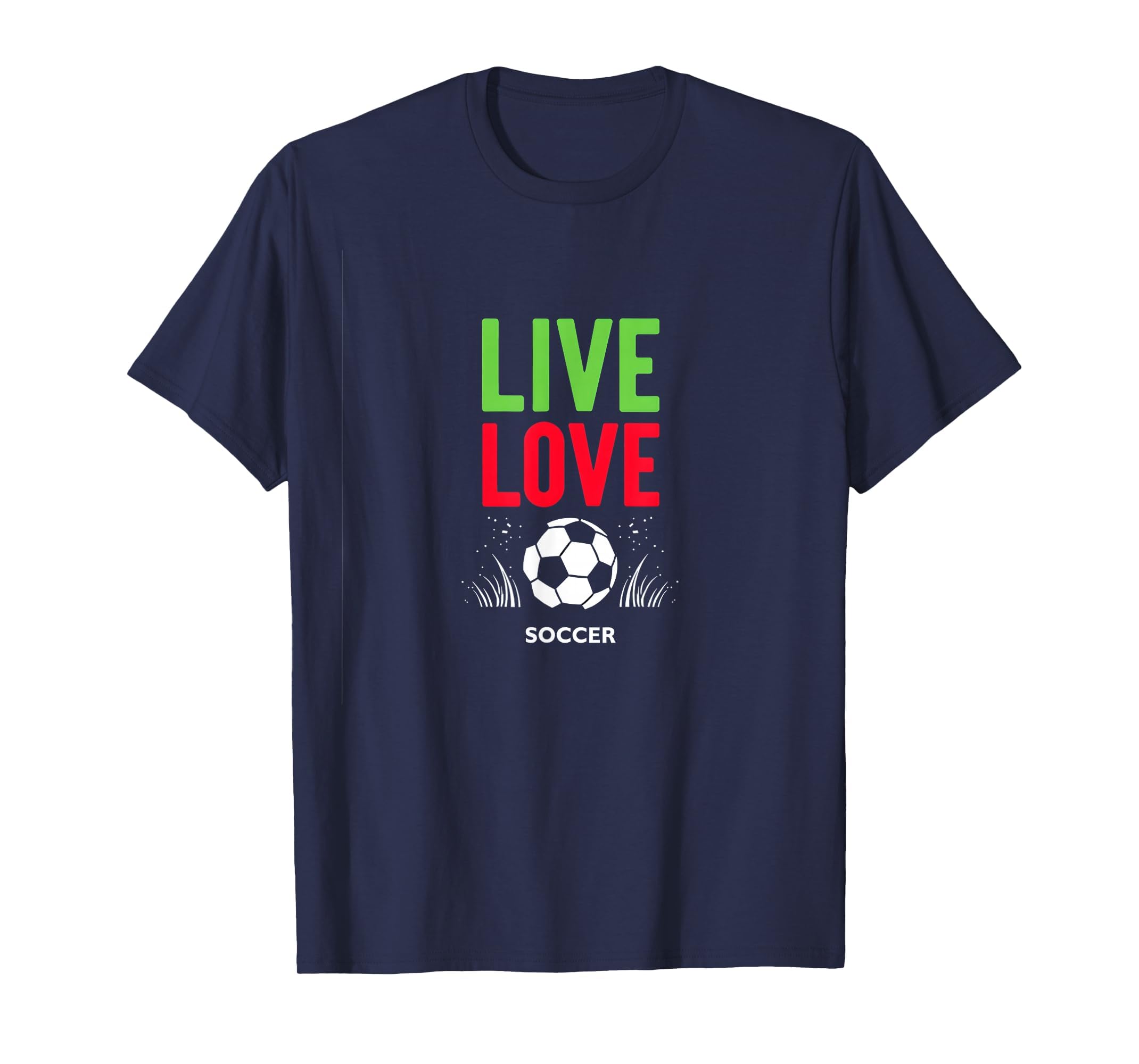 Live Love Soccer Inspiring Sports Fan T-Shirt - Streetwear Style Unisex