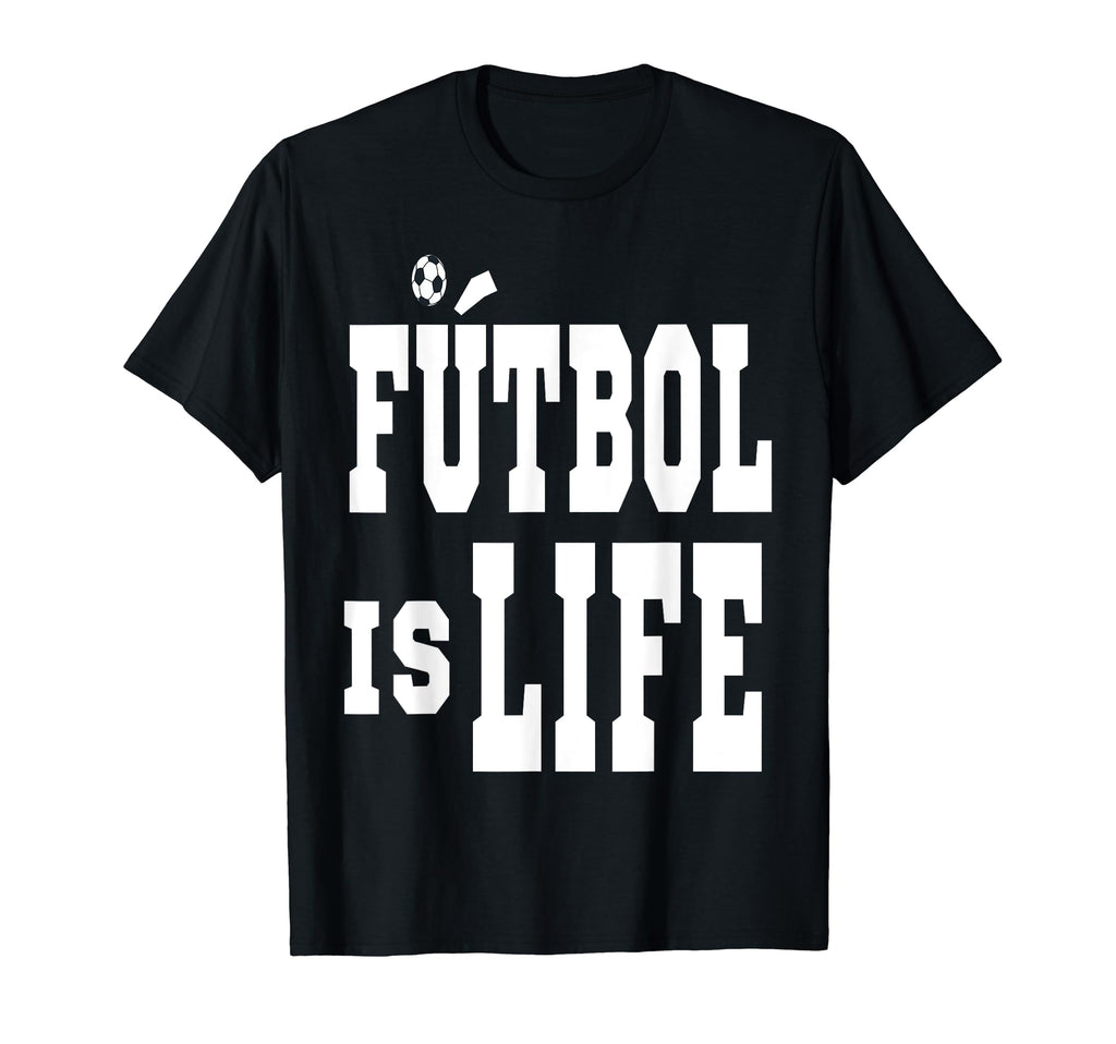 Futbol Is Life Soccer Football Fans T-Shirt - Streetwear Style Unisex