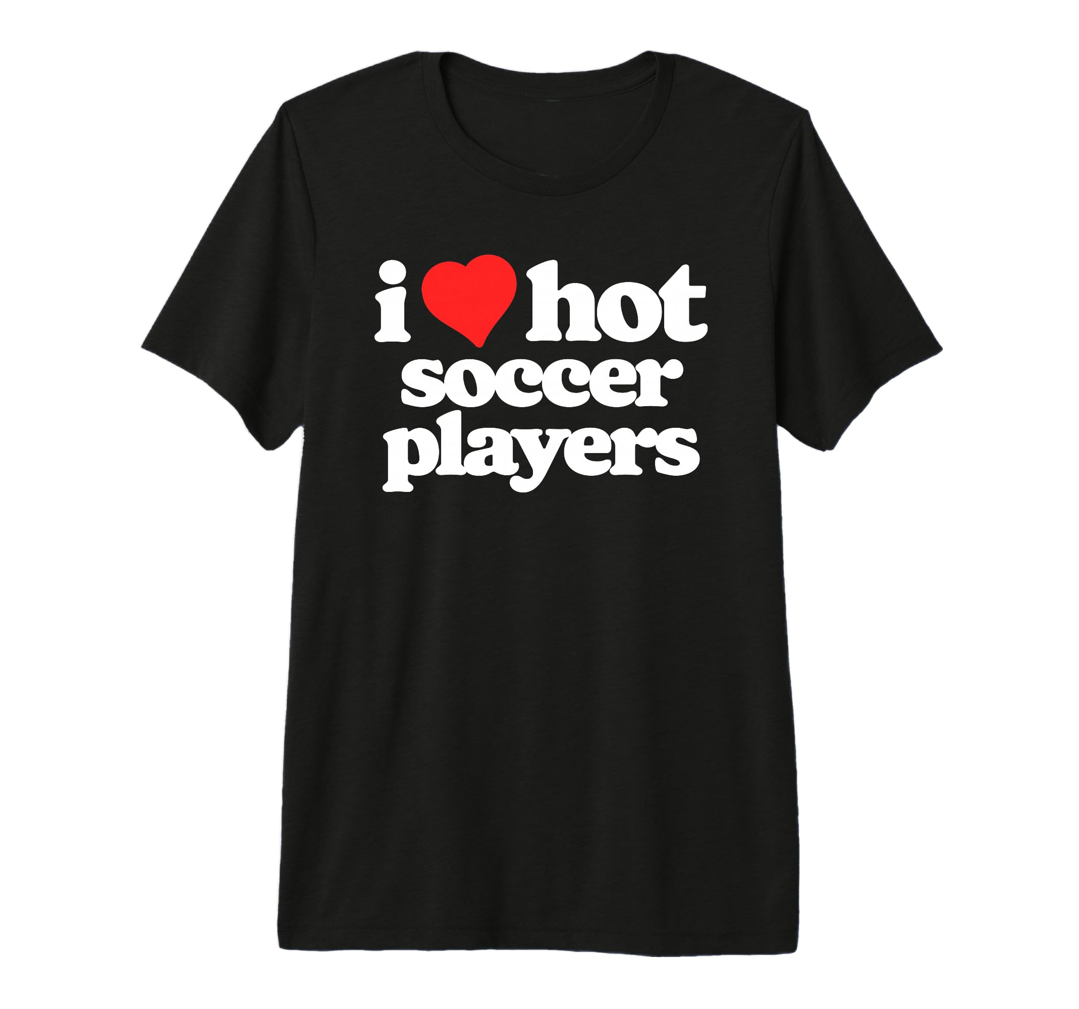 I Love Hot Soccer Players Funny 80S T-Shirt - Trendy Graphic Men Women