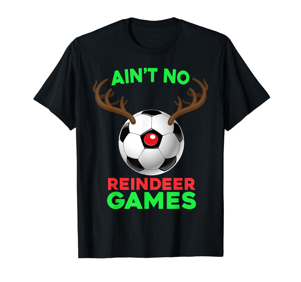 Funny Soccer Deer Aint No Reindeer Game T-Shirt - Aesthetic Graphic Unisex