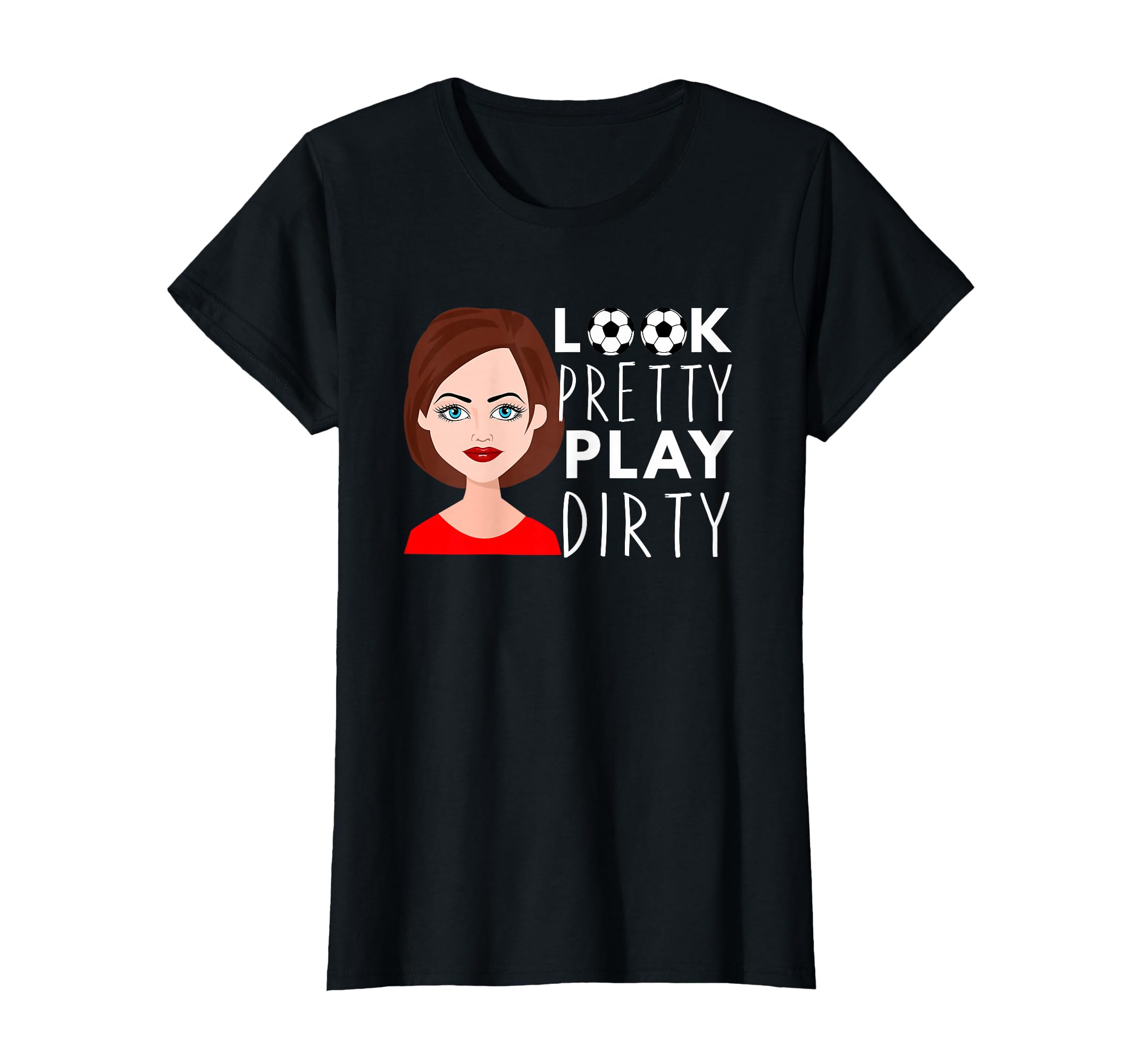 Pretty Playing Dirty Soccer Lover T-Shirt - Unique Graphic for Adults
