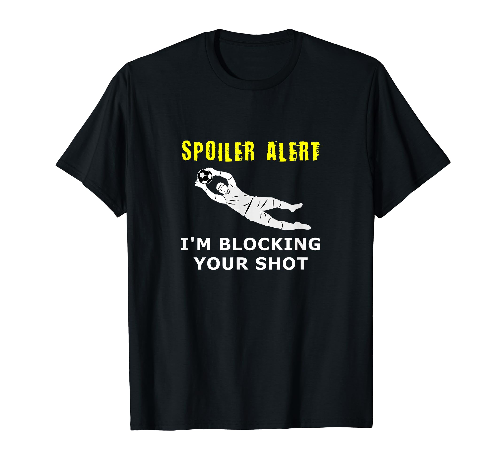 Funny Soccer Goalkeeper Spoiler T-Shirt - Custom Art Print for Adults