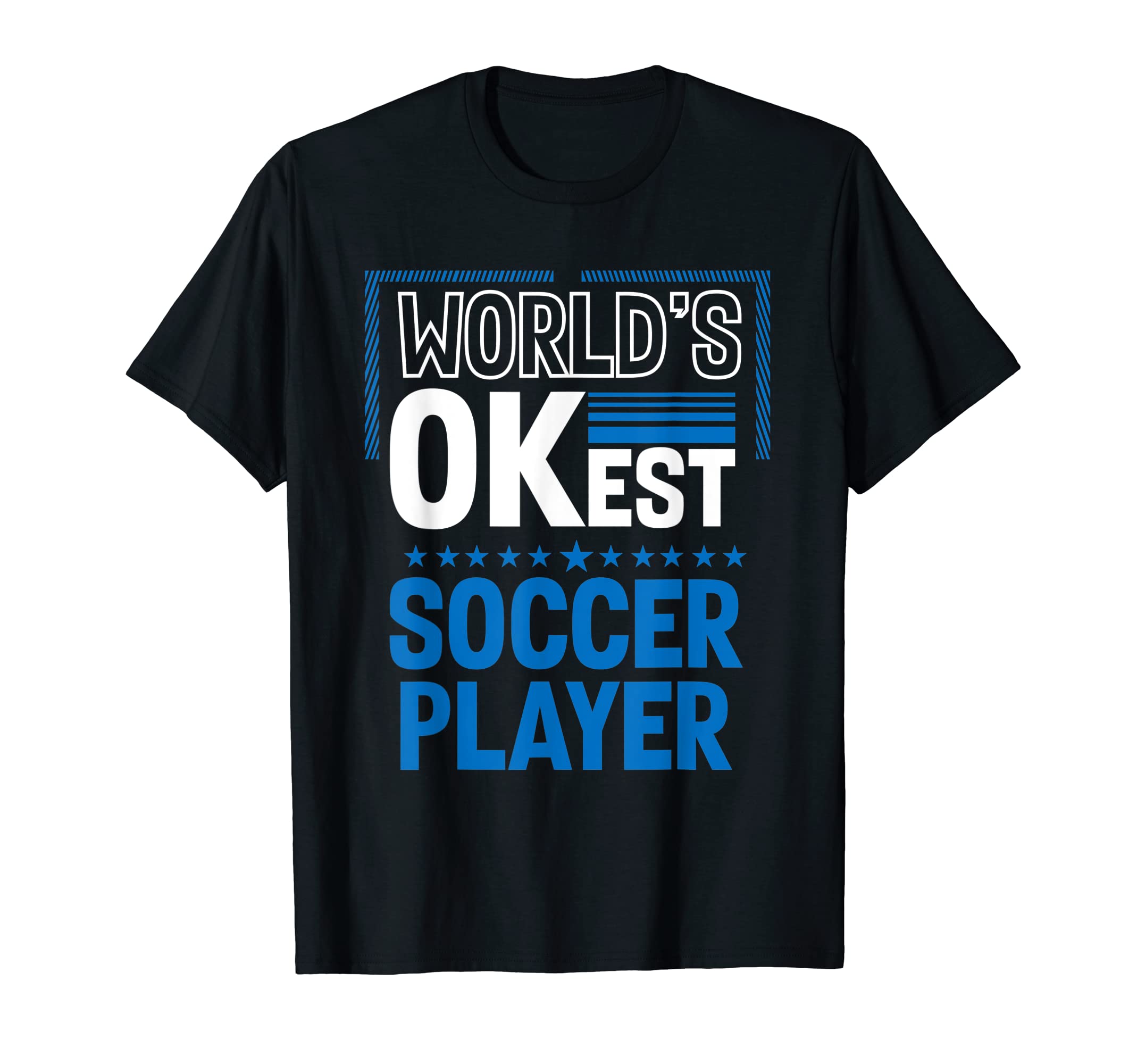 Worlds Okest Soccer Player Funny Soccer T-Shirt - Aesthetic Graphic Unisex