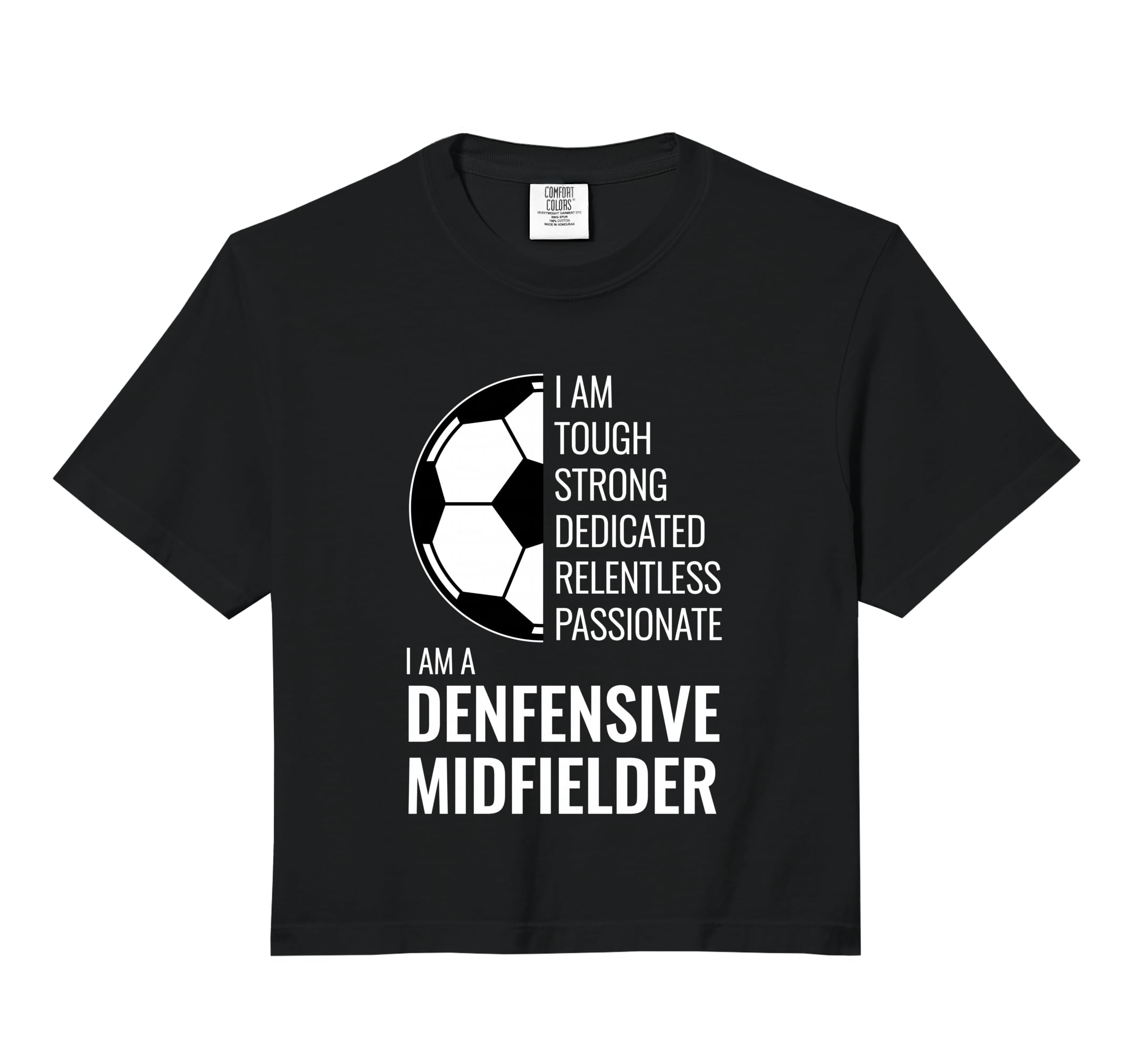 I Am Defensive Midfielder Football T-Shirt - Streetwear Style Men Women