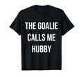 Goalie Calls Me Hubby Trendy Soccer T-Shirt - Trendy Graphic Unisex