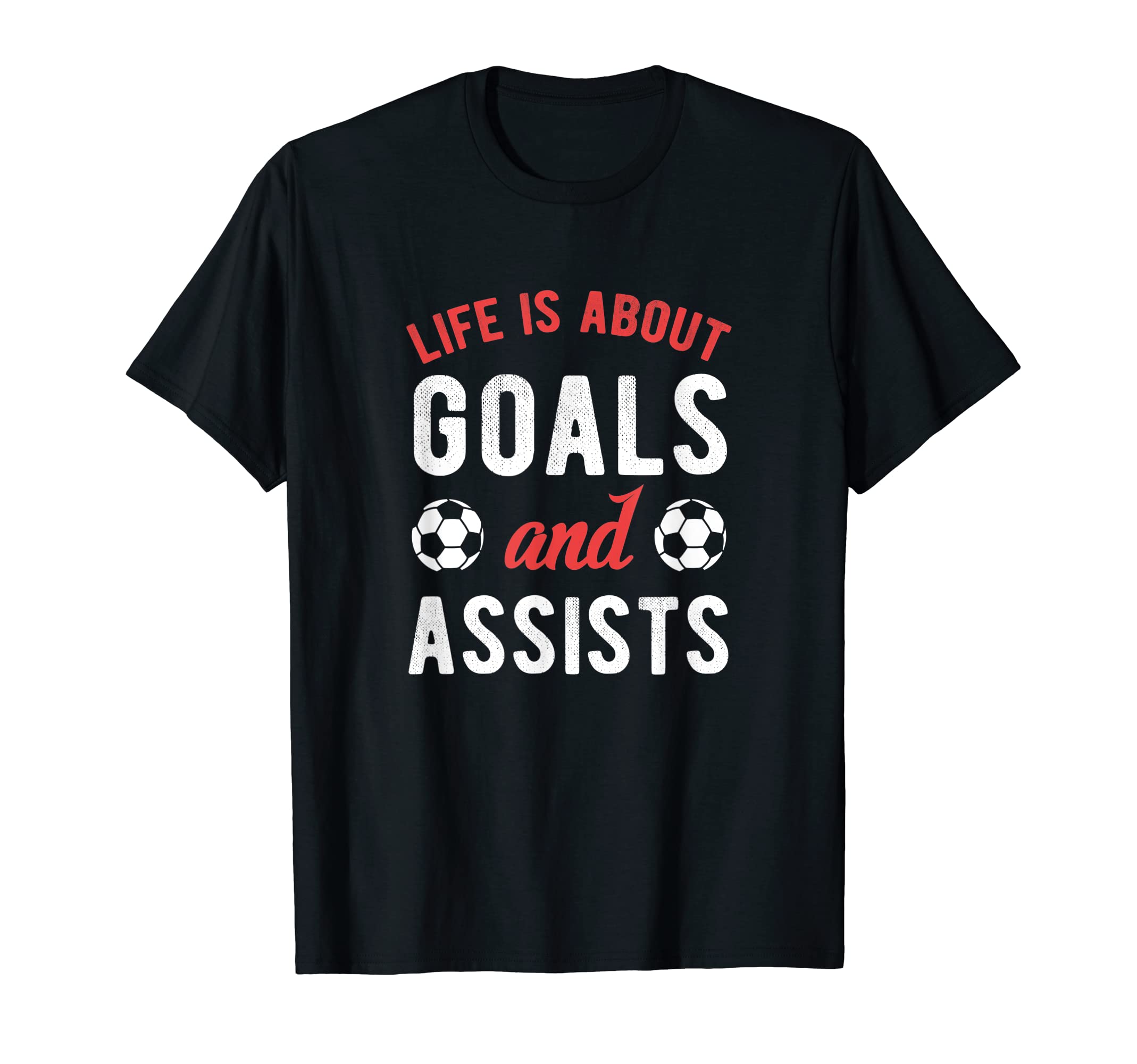 Football Soccer Life Is About Goals And T-Shirt - Unique Graphic Men Women