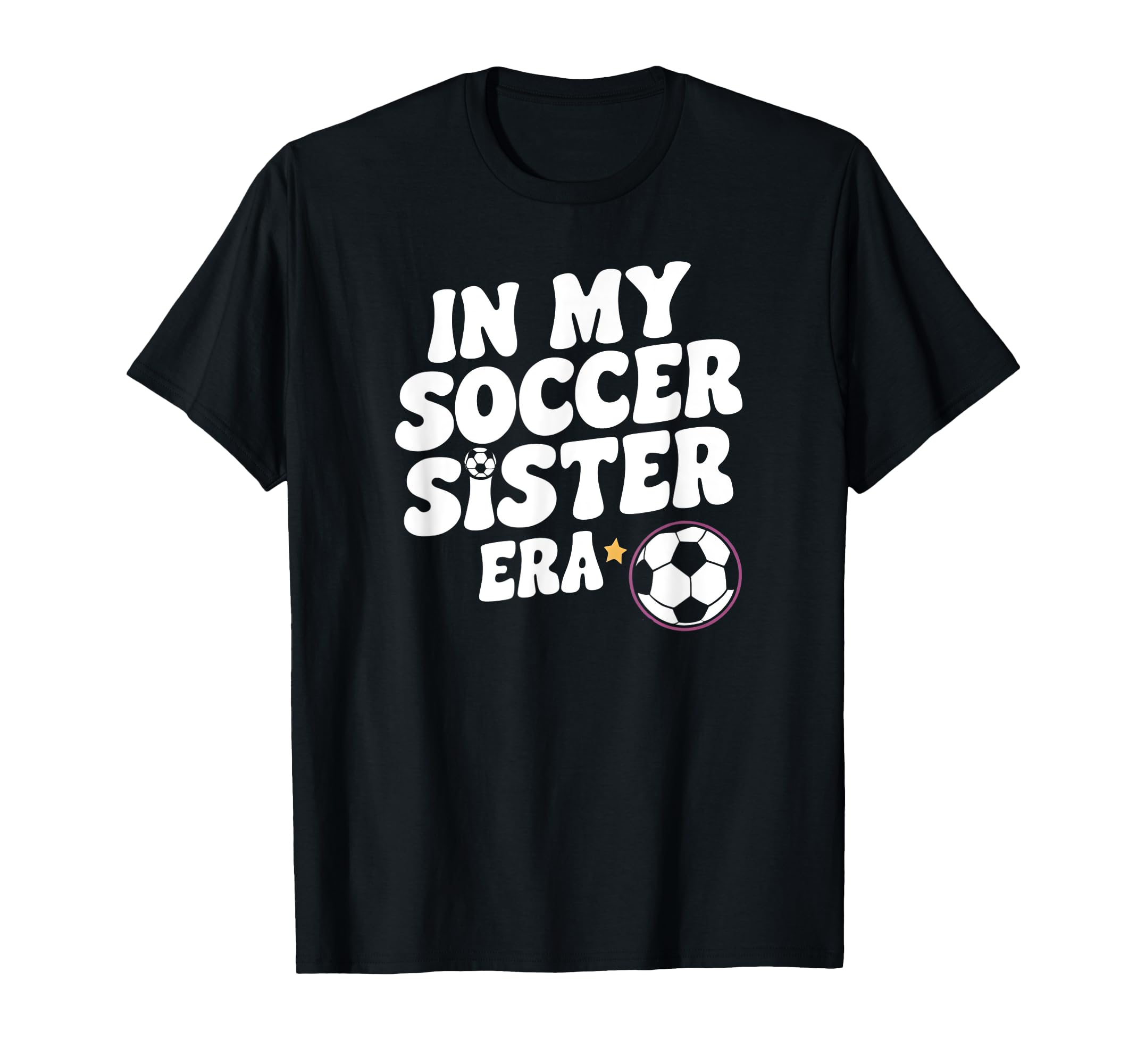 Groovy My Soccer Sister Era Funny Soccer T-Shirt - Trendy Graphic Unisex