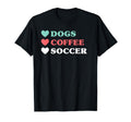 Dogs Coffee Soccer And T-Shirt - Unique Graphic Unisex