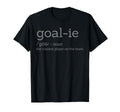 Funny Goalie Goalkeeper Definition T-Shirt - Graphic Print for Adults