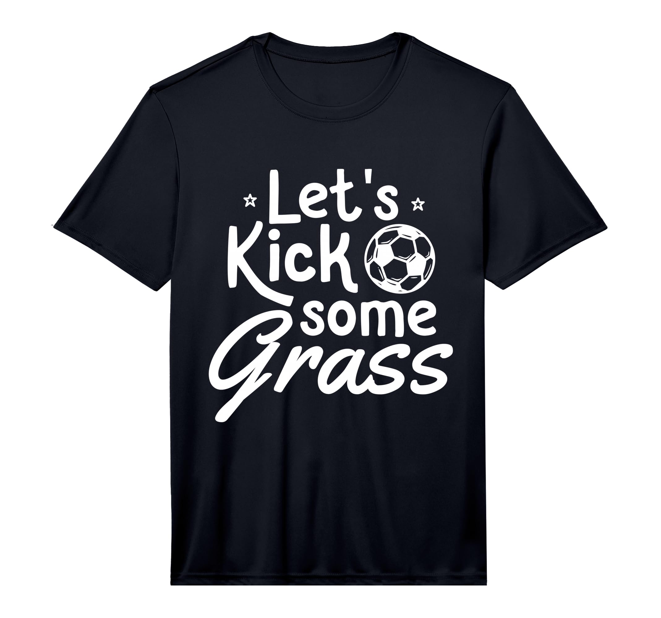 Mens Lets Kick Some Grass Soccer T-Shirt - Casual Everyday Wear Men Women