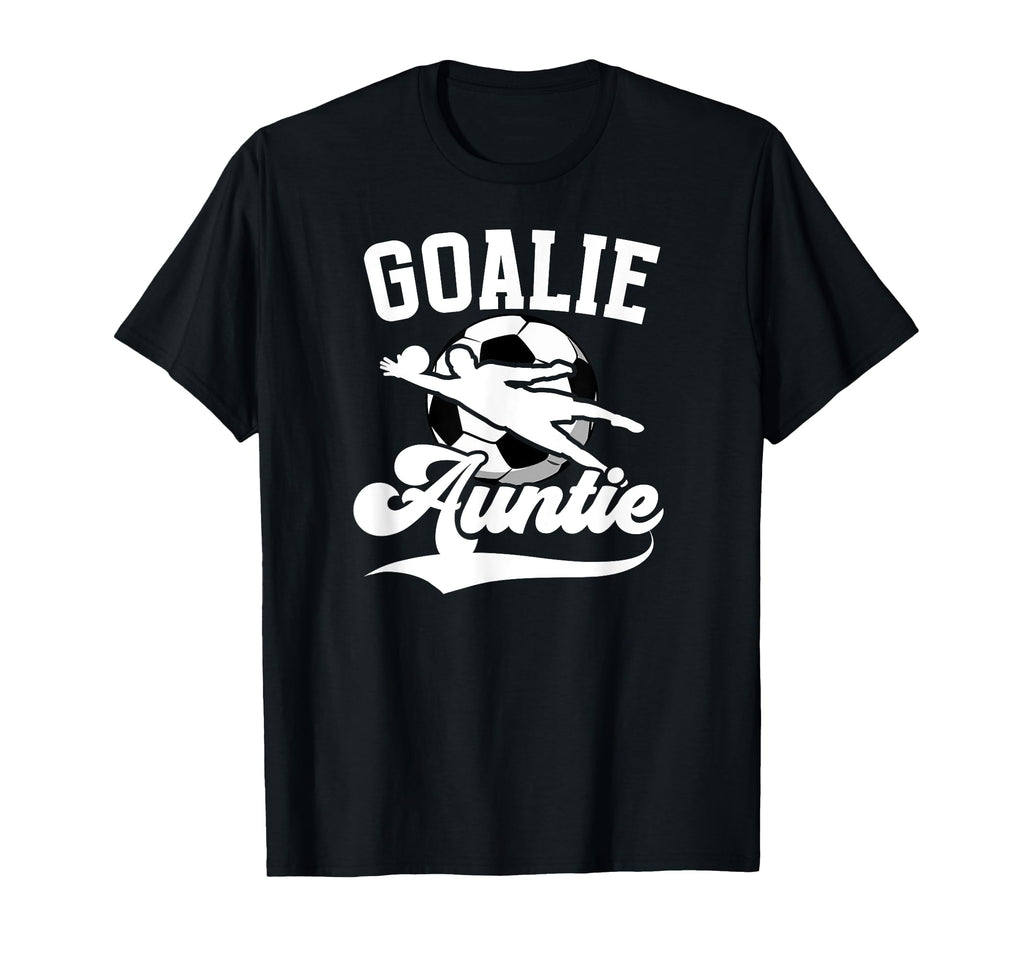 Soccer Goalie Auntie Soccer T-Shirt - Fun Novelty Design Men Women