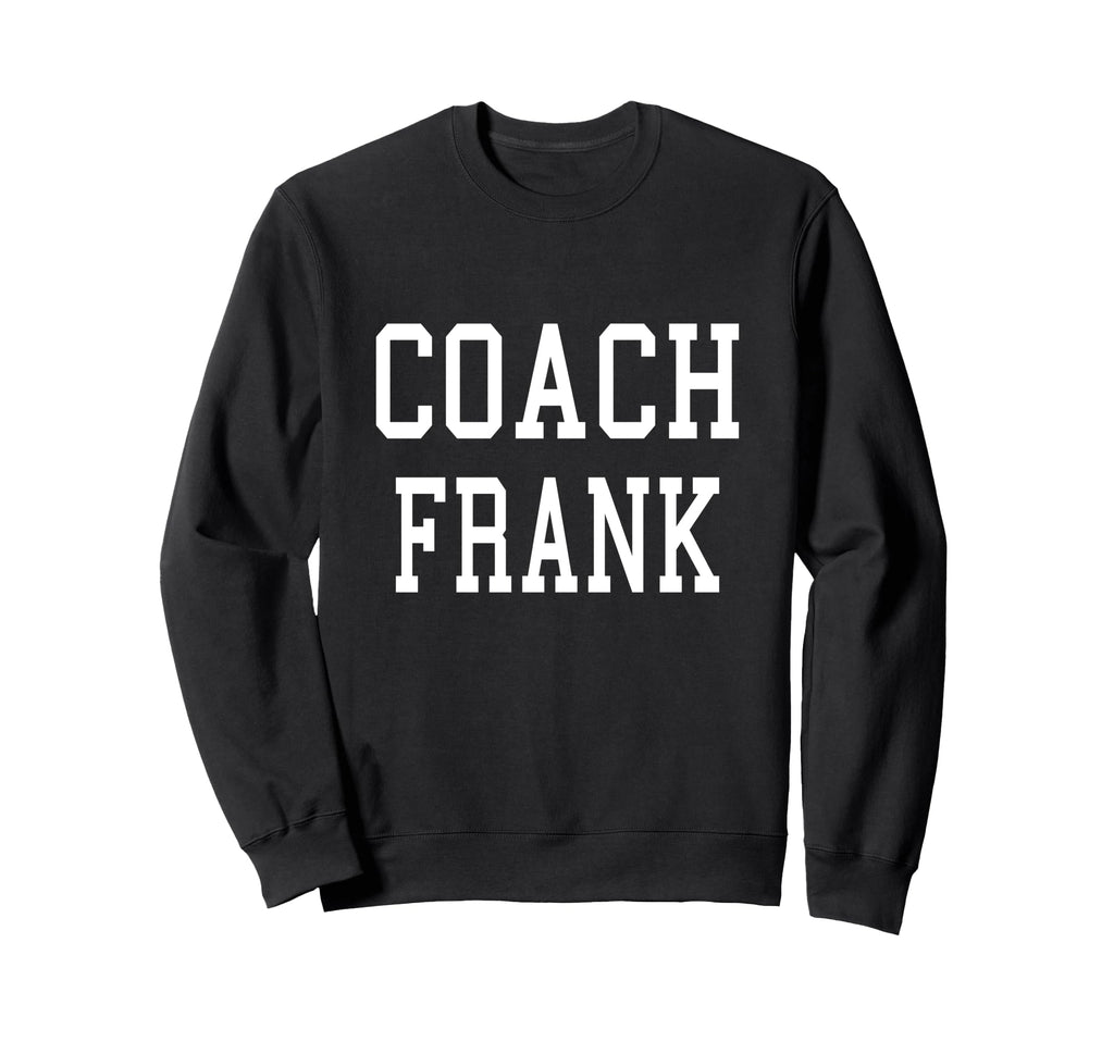 Coach Frank Custom Football Soccer Sweatshirt - Novelty Apparel for Adults