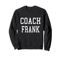 Coach Frank Custom Football Soccer Sweatshirt - Novelty Apparel for Adults