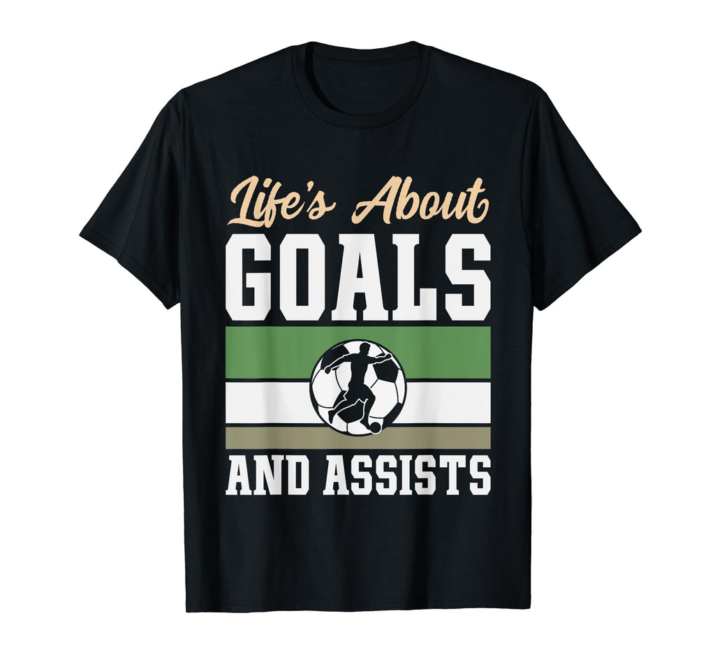 Lifes About Goals And Assists Funny T-Shirt - Graphic Print for Adults