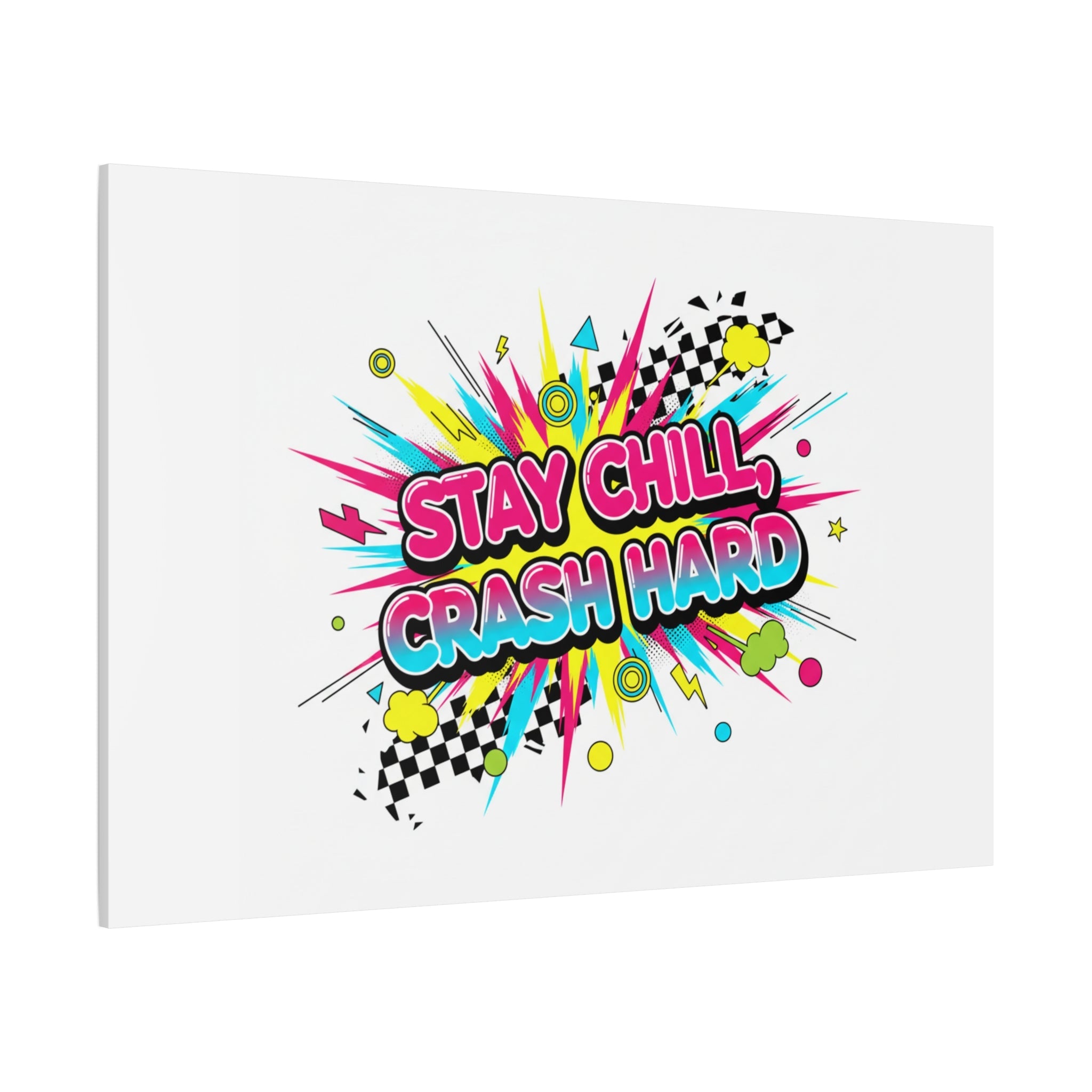 Stay Chill Crash Hard Canvas, neon graffiti crash out art | meltdown sticker style