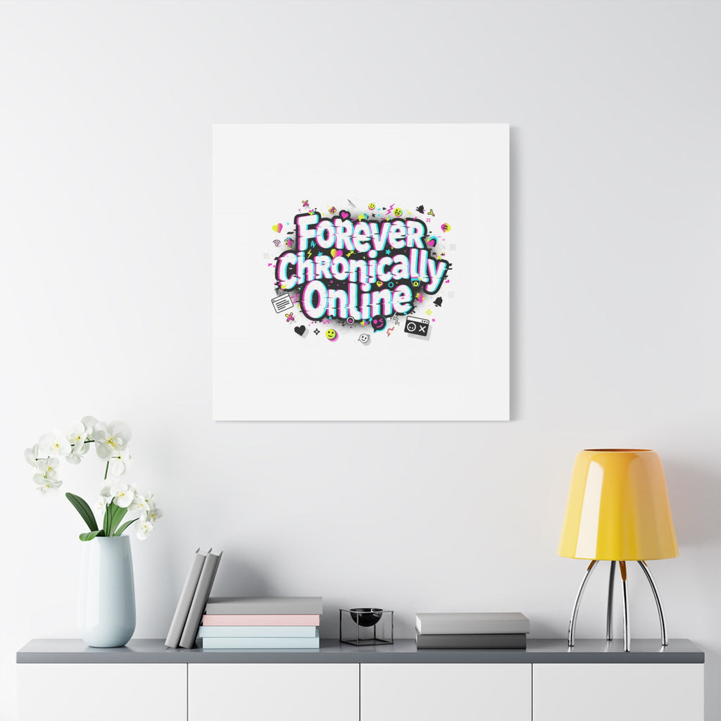Forever Chronically Online Canvas | internet slang, brainrot meme