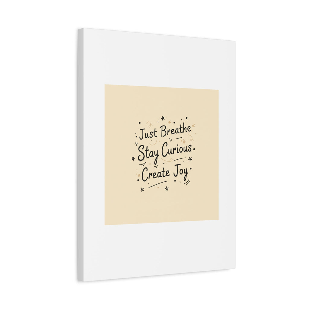 Just Breathe Stay Curious Create Joy Canvas | Messy Handwritten Typography, Doodle Text Art