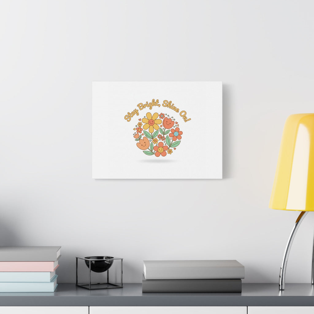 Stay Bright Shine On Canvas | Hopecore, Radical Optimism Wall Art