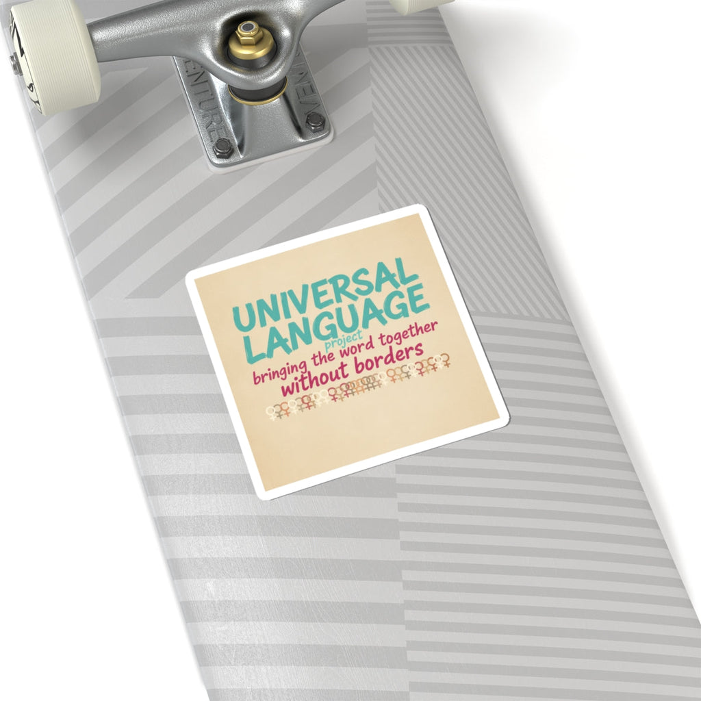 Universal Language Kiss-Cut Sticker | Empowerment Slogan, Equality Message