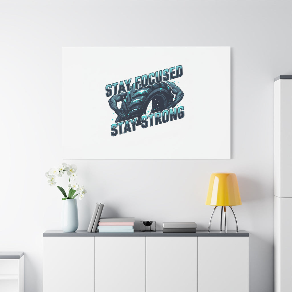 Stay Focused Stay Strong Canvas | Winter Workout Motivational Wall Art