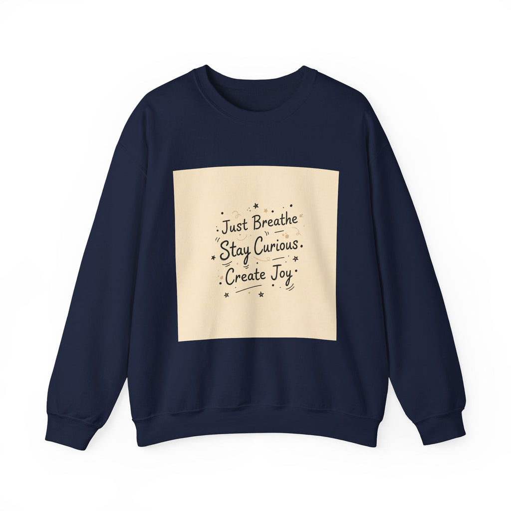 Just Breathe Stay Curious Create Joy Sweatshirt | Messy Handwritten Typography, Doodle Text Design