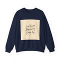 Just Breathe Stay Curious Create Joy Sweatshirt | Messy Handwritten Typography, Doodle Text Design