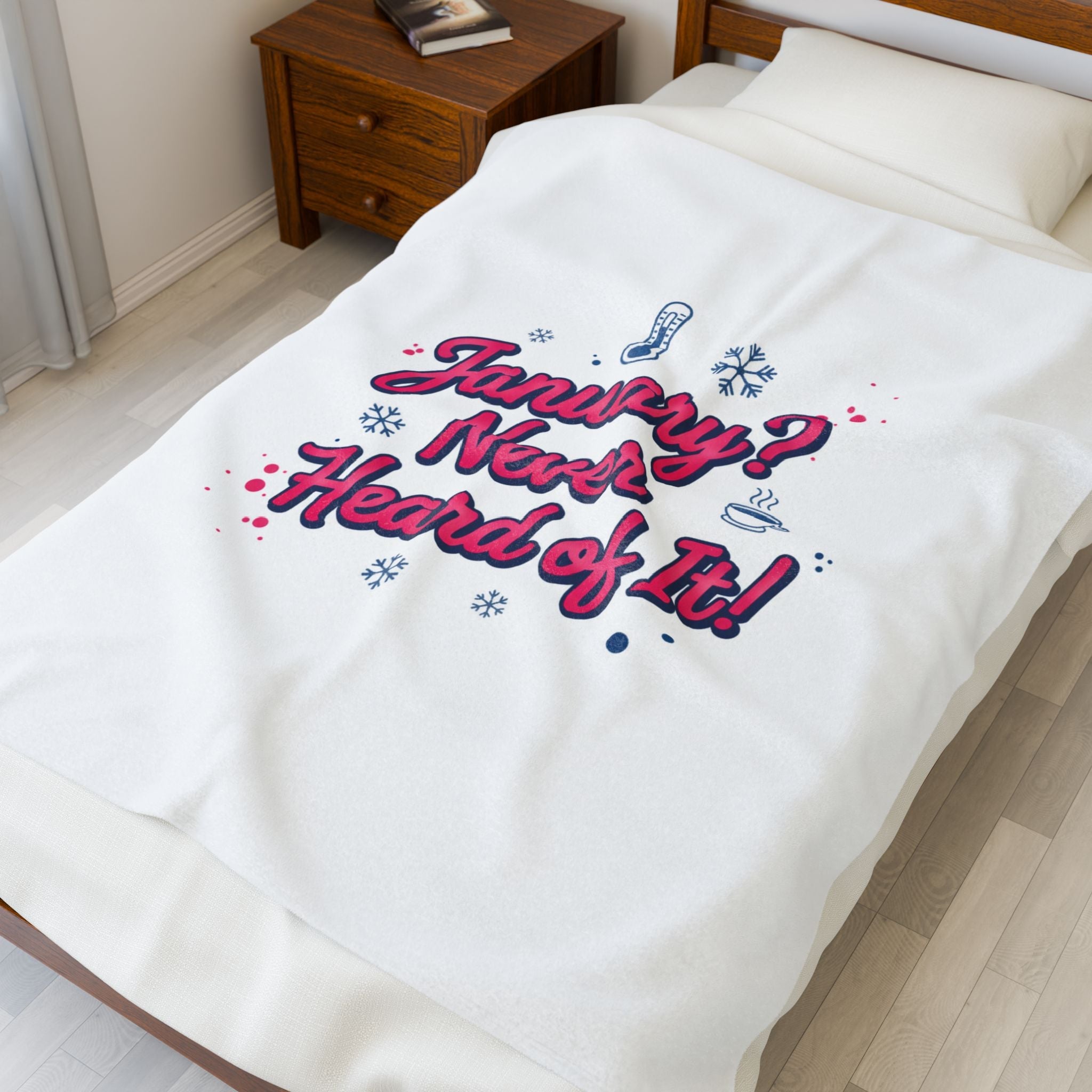 January? Never Heard of It! Velveteen Blanket | January meme, January slump humor