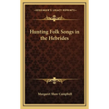 Hunting Folk Songs in the Hebrides - Hardcover