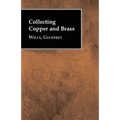 Collecting Copper and Brass - Hardcover