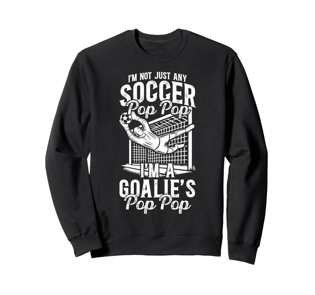 Im Soccer Goalie Pop Pop Soccer Sweatshirt - Graphic Print Unisex