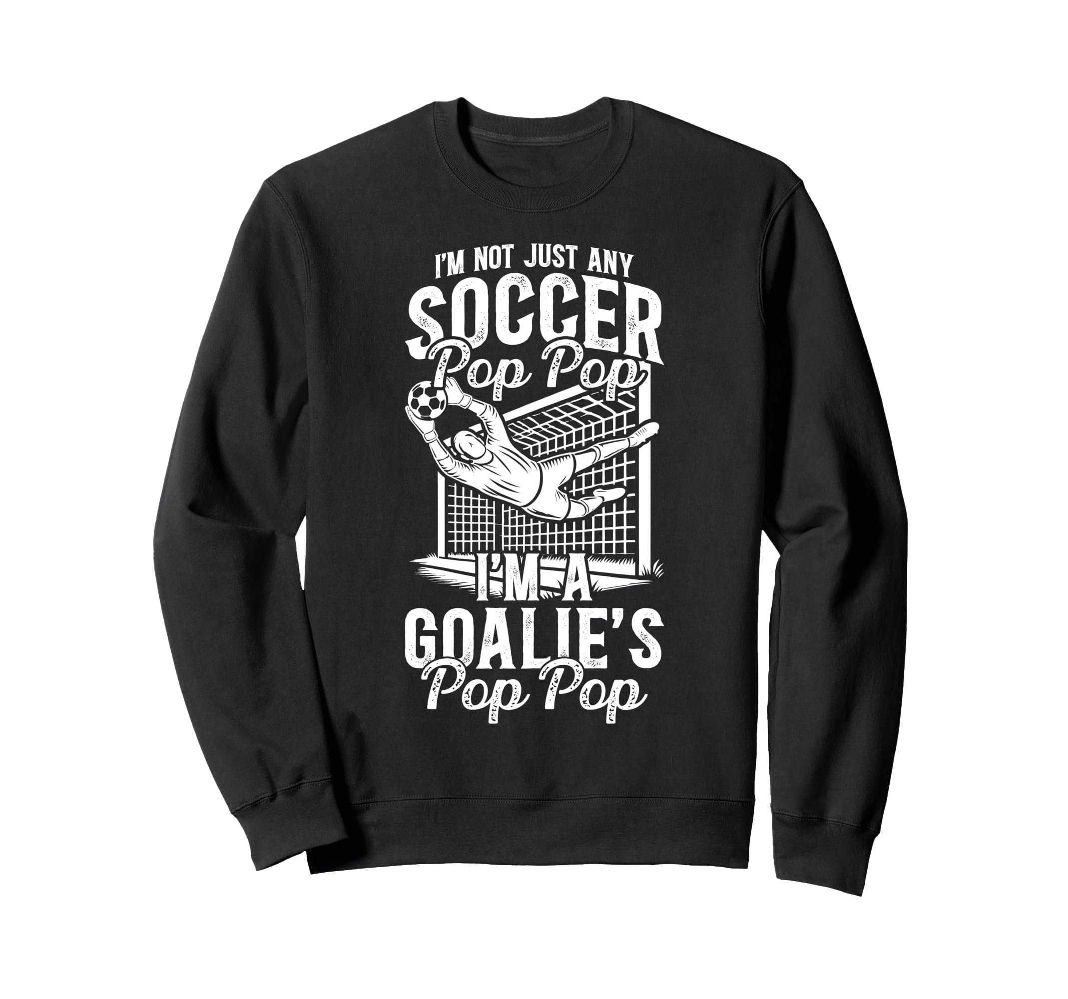 Im Soccer Goalie Pop Pop Soccer Sweatshirt - Graphic Print Unisex