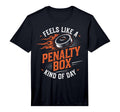 Mens Feels Like Penalty Box Kind Day T-Shirt - Minimalist Print Men Women