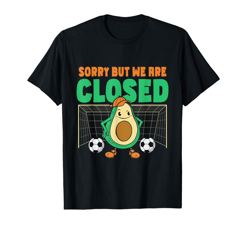 Avocado Soccer Goalie Sorry But T-Shirt - Casual Everyday Wear Men Women