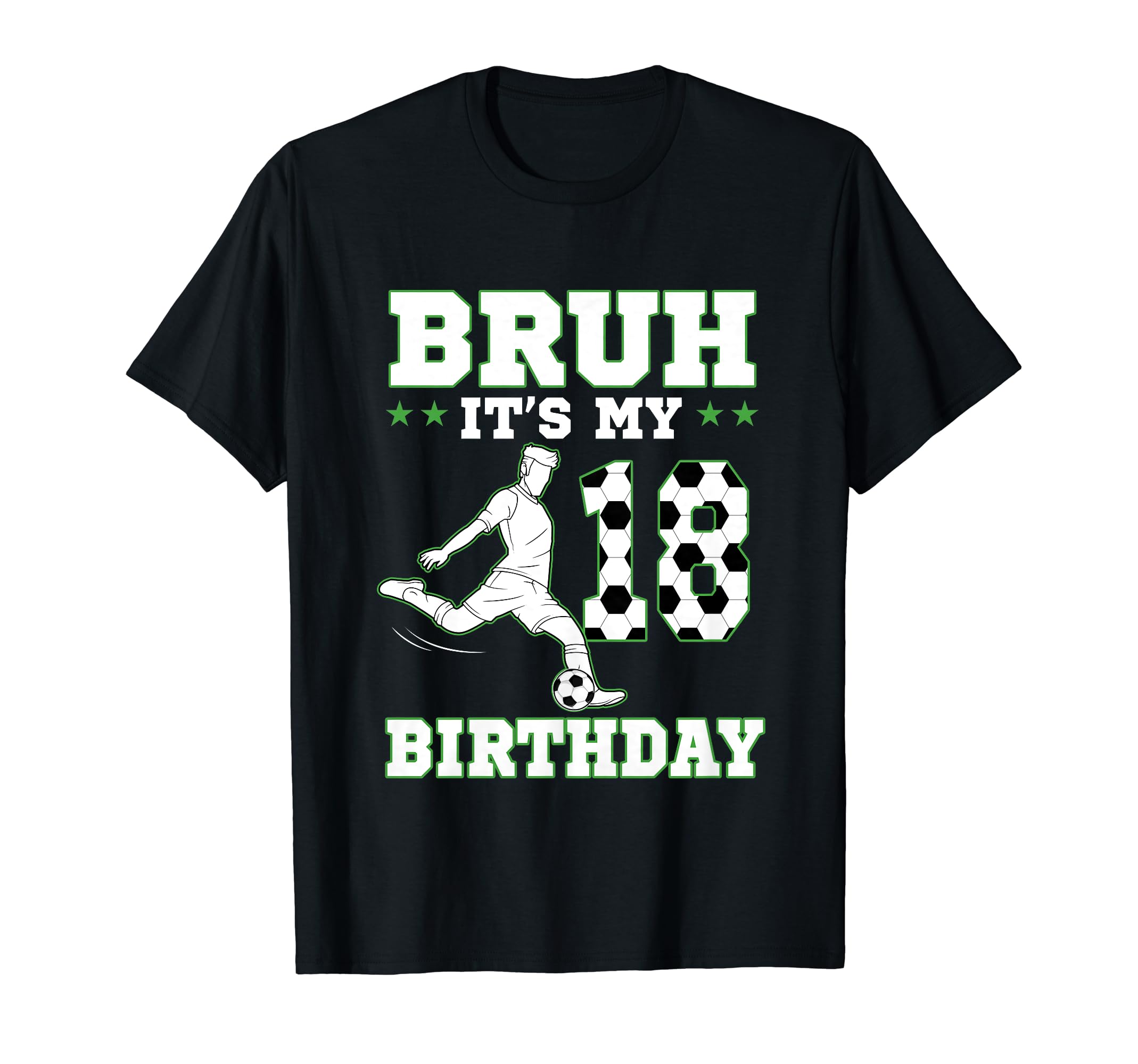 Bruh Its My 18Th Birthday 18 Year T-Shirt - Casual Everyday Wear Men Women
