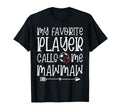 My Favorite Player Calls Me Mawmaw T-Shirt - Unique Graphic Men Women
