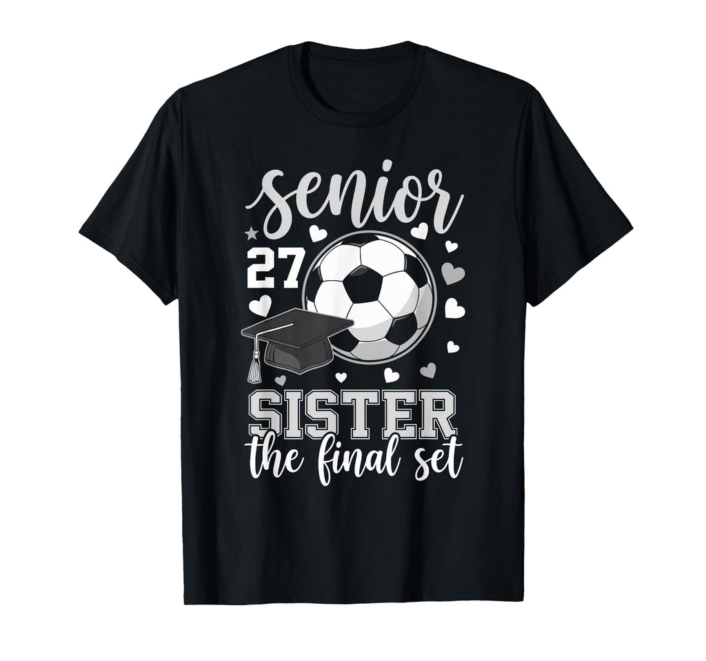 Soccer Senior 2027 Sister Final Set T-Shirt - Streetwear Style Unisex