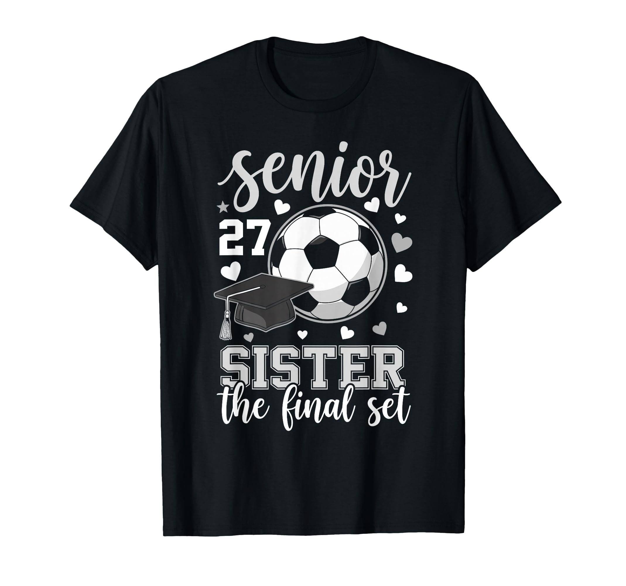 Soccer Senior 2027 Sister Final Set T-Shirt - Streetwear Style Unisex