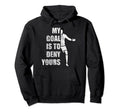 My Goal Is To Deny Yours Goalie Hoodie - Novelty Apparel for Adults