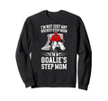 Im Hockey Goalie Step Mom Hockey Sweatshirt - Streetwear Style for Adults