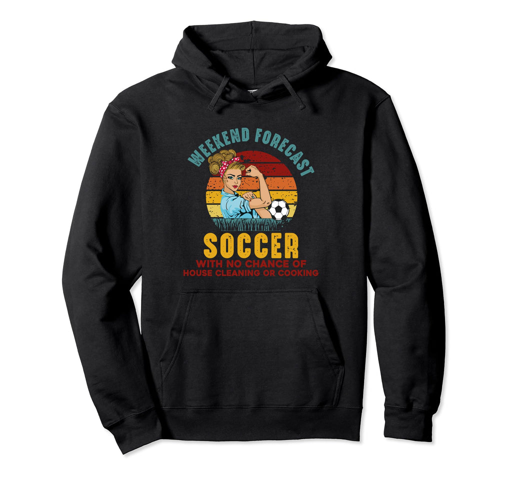 Weekend Forecast Soccer No Chance Hoodie - Custom Art Print Unisex