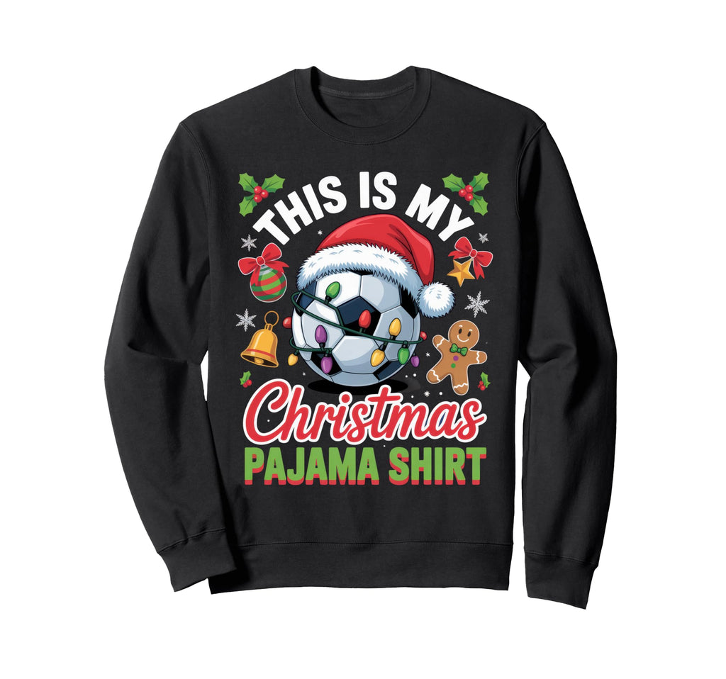 This Is My Pajama Soccer Lover Sweatshirt - Fun Novelty Design Men Women