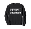 Football Fan Soccer Lover Sweatshirt - Casual Everyday Wear Men Women