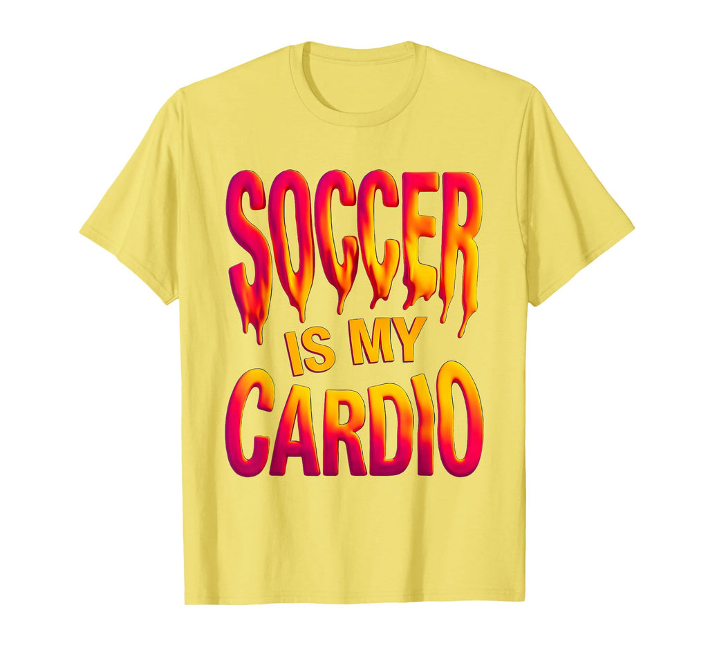 Soccer Is My Cardio Soccer T-Shirt - Casual Everyday Wear Unisex