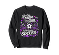 Soccer Mother Just Mom Who Loves Sweatshirt - Fun Novelty Design Unisex