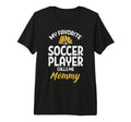 My Favorite Soccer Player Mommy T-Shirt - Minimalist Print for Adults