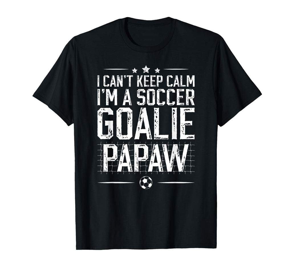 Im Soccer Goalie Papaw Soccer T-Shirt - Casual Everyday Wear for Adults