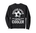 Coaching Soccer Dad Coach Soccer Sweatshirt - Unique Graphic Men Women